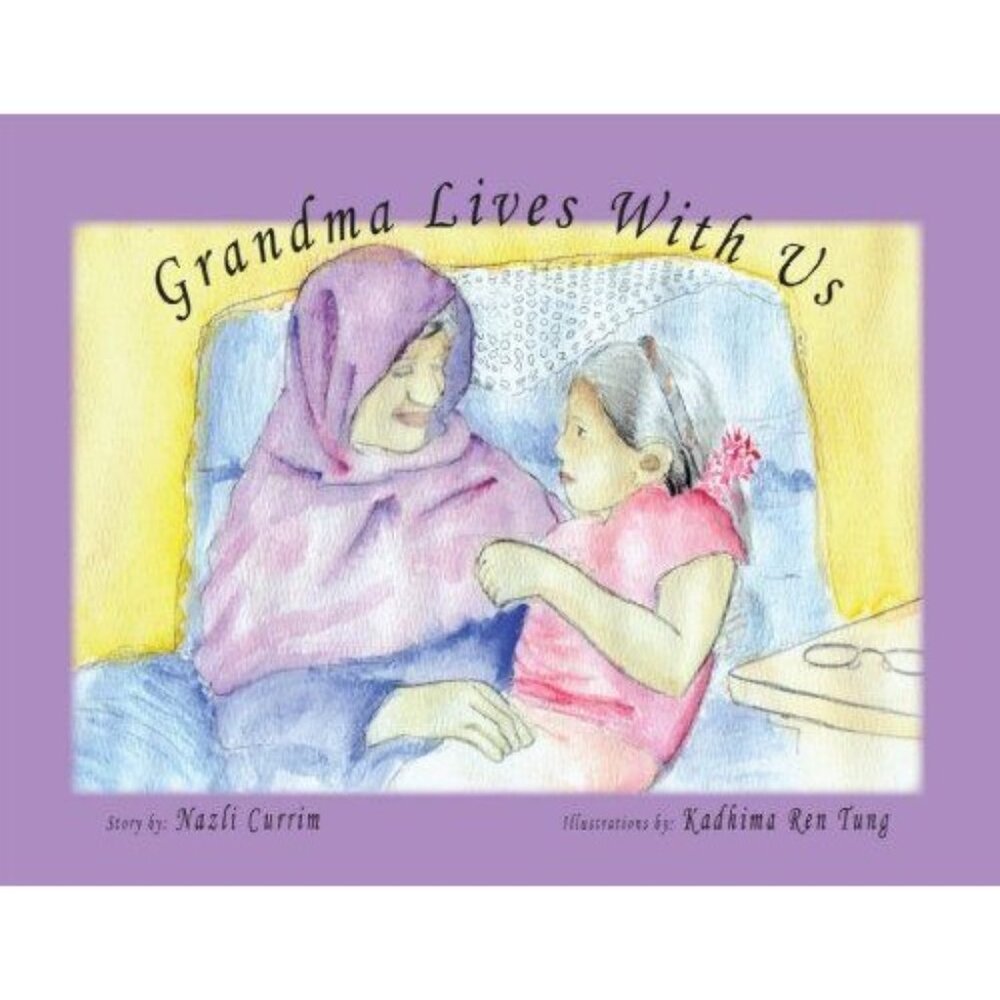 Grandma Lives With Us Nazli Currim Children's Hardcover American Muslim Family